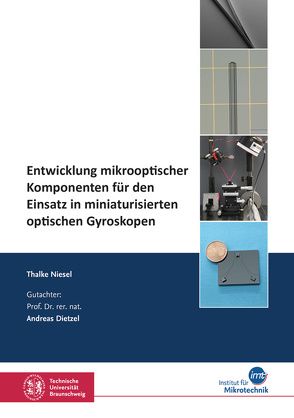 Entwicklung mikrooptischer Komponenten für den Einsatz in miniaturisierten optischen Gyroskopen von Niesel,  Thalke