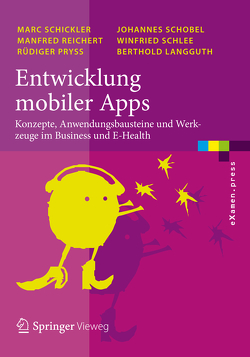 Entwicklung mobiler Apps von Langguth,  Berthold, Pryss,  Rüdiger, Reichert,  Manfred, Schickler,  Marc, Schlee,  Winfried, Schobel,  Johannes