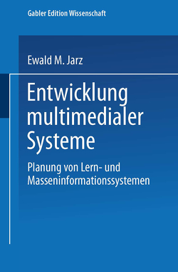 Entwicklung multimedialer Systeme von Jarz,  Ewald M.