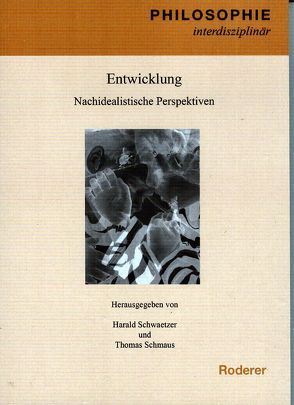 Entwicklung – Nachidealistische Perspektiven von Schmaus,  Thomas, Schwaetzer,  Harald