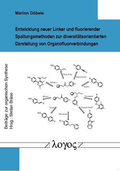 Entwicklung neuer Linker und fluorierender Spaltungsmethoden zur diversitätsorientierten Darstellung von Organofluorverbindungen von Döbele,  Marion