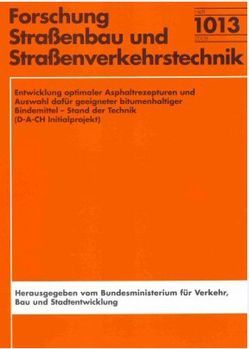 Entwicklung optimaler Asphaltrezepturen und Auswahl dafür geeigneter bitumenhaltiger Bindemittel von Bchler,  Stephan, Grönninger,  Jens, Renken,  Peter