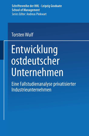 Entwicklung ostdeutscher Unternehmen von Wulf,  Torsten