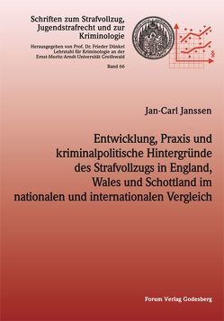 Entwicklung, Praxis und kriminalpolitische Hintergründe des Strafvollzugs in England,Wales und Schottland im nationalen und internationalen Vergleich von Janssen,  Jan-Carl