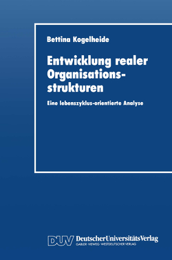 Entwicklung realer Organisationsstrukturen von Kogelheide,  Bettina