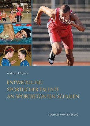 Entwicklung sportlicher Talente an sportbetonten Schulen von Hohmann,  Andreas