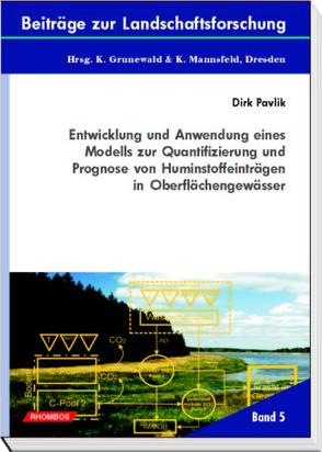 Entwicklung und Anwendung eines Modells zur Quantifizierung und Prognose von Huminstoffeinträgen in Oberflächengewässer von Grunewald,  Karsten, Mannsfeld,  Karl, Pavlik,  Dirk