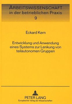 Entwicklung und Anwendung eines Systems zur Lenkung von teilautonomen Gruppen von Kern,  Eckard