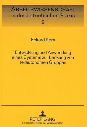 Entwicklung und Anwendung eines Systems zur Lenkung von teilautonomen Gruppen von Kern,  Eckard