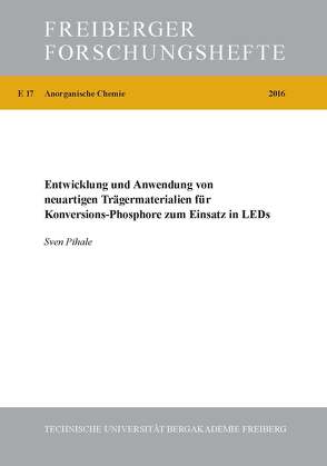 Entwicklung und Anwendung von neuartigen Trägermaterialien für Konversions-Phosphore zum Einsatz in LEDs von Pihale,  Sven