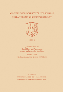 Entwicklung und Ausnutzung neuerer mathematischer Maschinen / Rechenautomaten im Dienste der Technik von Von Neumann,  John