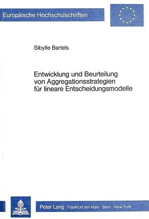 Entwicklung und Beurteilung von Aggregationsstrategien für lineare Entscheidungsmodelle von Bartels,  Sibylle