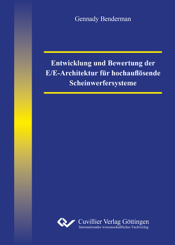 Entwicklung und Bewertung der E/E-Architektur für hochauflösende Scheinwerfersysteme von Benderman,  Gennady