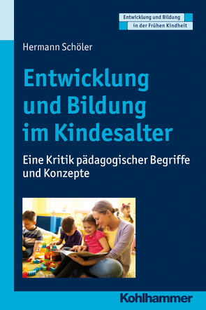 Entwicklung und Bildung im Kindesalter von Gutknecht,  Dorothee, Holodynski,  Manfred, Schöler,  Hermann, Traxler,  Hans