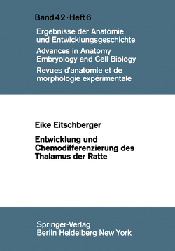 Entwicklung und Chemodifferenzierung des Thalamus der Ratte von Eitschberger,  E.