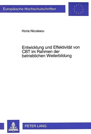 Entwicklung und Effektivität von CBT im Rahmen der betrieblichen Weiterbildung von Niculescu,  Horia