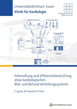 Entwicklung und Effizienzüberprüfung eines kardiologischen Bild- und Befund-Verteilungssystems von Gjyriqi,  Fatmir