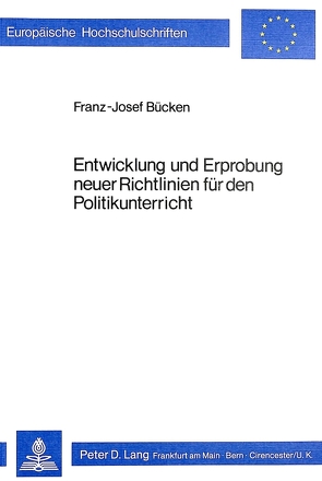 Entwicklung und Erprobung neuer Richtlinien für den Politikunterricht von Bücken,  Franz-Josef