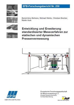 Entwicklung und Erweiterung standardisierter Messverfahren zur statischen und dynamischen Pressenvermessung von Behrens,  Bernd A, Brecher,  Christian, Hork,  Martin, Werbs,  Michael