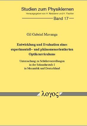 Entwicklung und Evaluation eines experimentell- und phänomenorientierten Optikcurriculums – Untersuchung zu Schülervorstellungen in der Sekundarstufe I in Mosambik und Deutschland von Mavanga,  Gil Gabriel