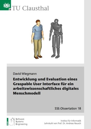 Entwicklung und Evaluation eines Graspable User Interface für ein arbeitswissenschaftliches digitales Menschmodell von Wiegmann,  David