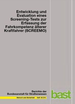 Entwicklung und Evaluation eines Screening-Tests zur Erfassung der Fahrkompetenz älterer Kraftfahrer (SCREEMO) von Engin,  Tülin, Feldmann,  Melanie, Kocherscheid,  Kristina, Rudinger,  Georg