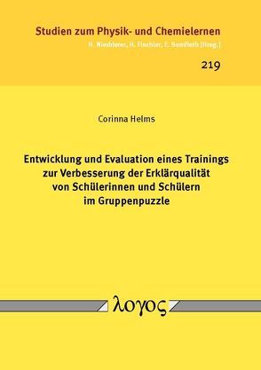 Entwicklung und Evaluation eines Trainings zur Verbesserung der Erklärqualität von Schülerinnen und Schülern im Gruppenpuzzle von Helms,  Corinna