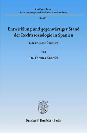 Entwicklung und gegenwärtiger Stand der Rechtssoziologie in Spanien. von Knöpfel,  Thomas