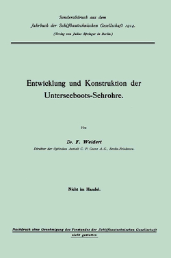 Entwicklung und Konstruktion der Unterseeboots-Sehrohre von Weidert,  Franz