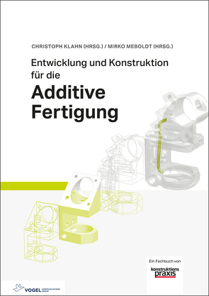 Entwicklung und Konstruktion für die Additive Fertigung von Fontana,  Filippo Federico, Jansen,  Jasmin, Klahn,  Christoph, Leutenecker-Twelsiek,  Bastian, Meboldt,  Mirko, Omidvarkarjan,  Daniel