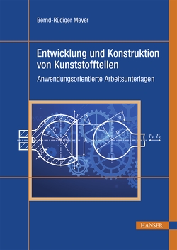 Entwicklung und Konstruktion von Kunststoffteilen von Meyer,  Bernd-Rüdiger