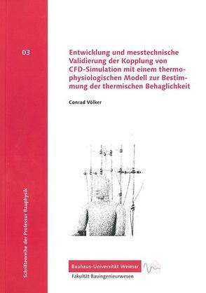 Entwicklung und messtechnische Validierung der Kopplung von CFD-Simulation mit einem thermophysiologischen Modell zur Bestimmung der thermischen Behaglichkeit von Völker,  Conrad