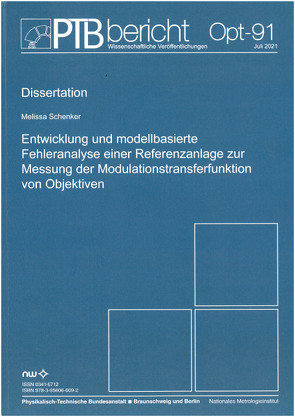 Entwicklung und modellbasierte Fehleranalyse einer Referenzanlage zur Messung der Modulationstransferfunktionen von Objektiven von Schenker,  Melissa