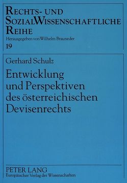 Entwicklung und Perspektiven des österreichischen Devisenrechts von Schulz,  Gerhard