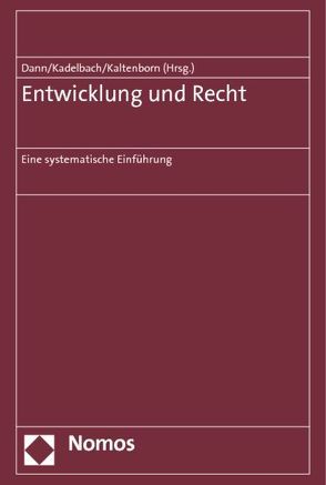 Entwicklung und Recht von Dann,  Philipp, Kadelbach,  Stefan, Kaltenborn,  Markus