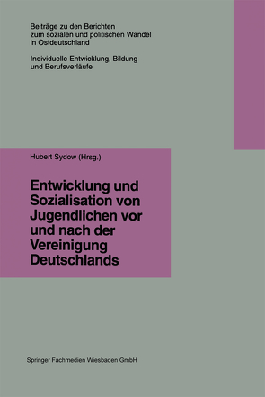 Entwicklung und Sozialisation von Jugendlichen vor und nach der Vereinigung Deutschlands von Sydow,  Hubert