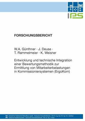 Entwicklung und technische Integration einer Bewertungsmethodik zur Ermittlung von Mitarbeiterbelastungen in Kommissioniersystemen (ErgoKom) von Deuse,  J., Günthner,  W., Rammelmeier,  T., Weisner,  K.