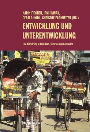 Entwicklung und Unterentwicklung von Fischer,  Karin, Hanak,  Irmi, Hödl,  Gerald, Parnreiter,  Christof