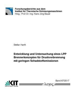 Entwicklung und Untersuchung eines LPP Brennerkonzeptes für Druckverbrennung mit geringen Schadstoffemissionen von Harth,  Stefan