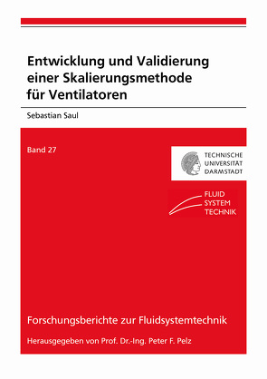 Entwicklung und Validierung einer Skalierungsmethode für Ventilatoren von Saul,  Sebastian