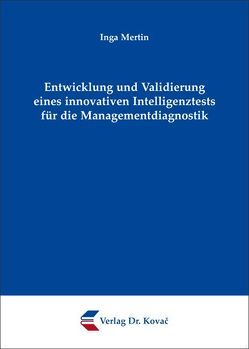 Entwicklung und Validierung eines innovativen Intelligenztests für die Managementdiagnostik von Mertin,  Inga