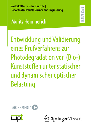 Entwicklung und Validierung eines Prüfverfahrens zur Photodegradation von (Bio-)Kunststoffen unter statischer und dynamischer optischer Belastung von Hemmerich,  Moritz