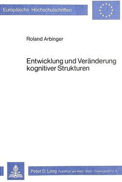 Entwicklung und Veränderung kognitiver Strukturen von Arbinger,  Roland