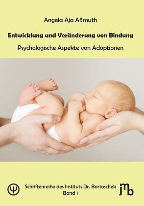 Entwicklung und Veränderung von Bindung von Aßmuth,  Angela Aja