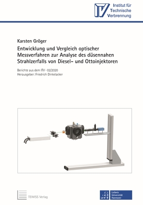 Entwicklung und Vergleich optischer Messverfahren zur Analyse des düsennahen Strahlzerfalls von Diesel- und Ottoinjektoren von Dinkelacker,  Friedrich, Gröger,  Karsten