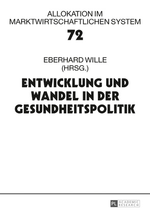 Entwicklung und Wandel in der Gesundheitspolitik von Wille,  Eberhard