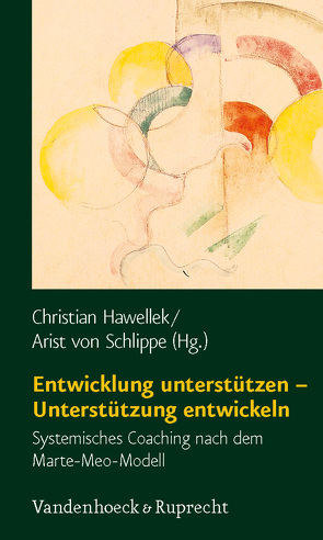 Entwicklung unterstützen – Unterstützung entwickeln von Hawellek,  Christian, von Schlippe,  Arist