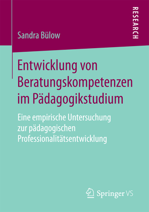 Entwicklung von Beratungskompetenzen im Pädagogikstudium von Bülow,  Sandra