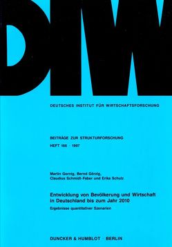 Entwicklung von Bevölkerung und Wirtschaft in Deutschland bis zum Jahr 2010. von Gornig,  Martin, Görzig,  Bernd, Schmidt-Faber,  Claudius, Schulz,  Erika