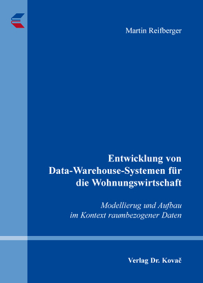 Entwicklung von Data-Warehouse-Systemen für die Wohnungswirtschaft von Reifberger,  Martin